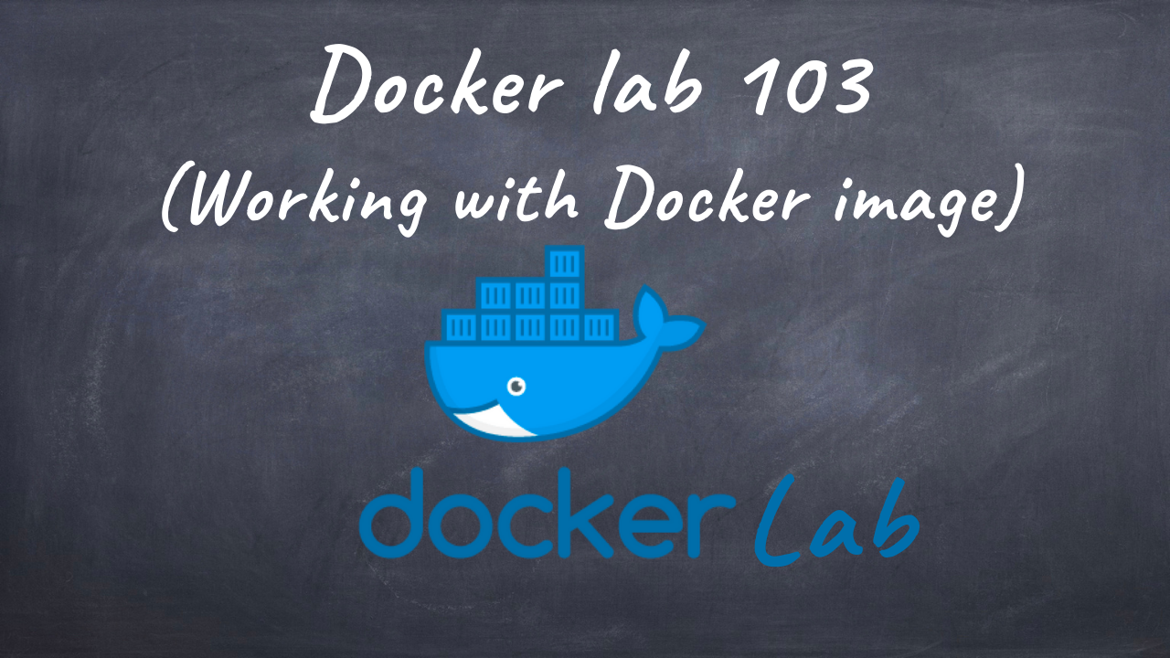 Dockerlab 103 Working with Docker image
